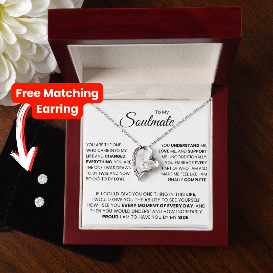 TO MY SOULMATE - YOU ARE MY BEST FRIEND... MY SOULMATE... MY EVERYTHING - (FOREVER LOVE NECKLACE + FREE MATCHING EARRINGS SET)