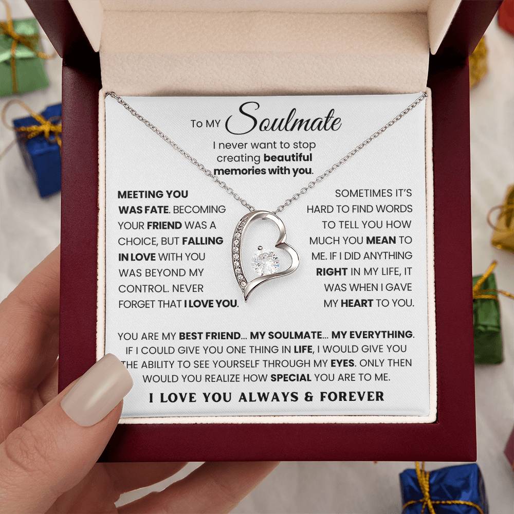 TO MY SOULMATE - YOU ARE MY BEST FRIEND... MY SOULMATE... MY EVERYTHING - (FOREVER LOVE NECKLACE)