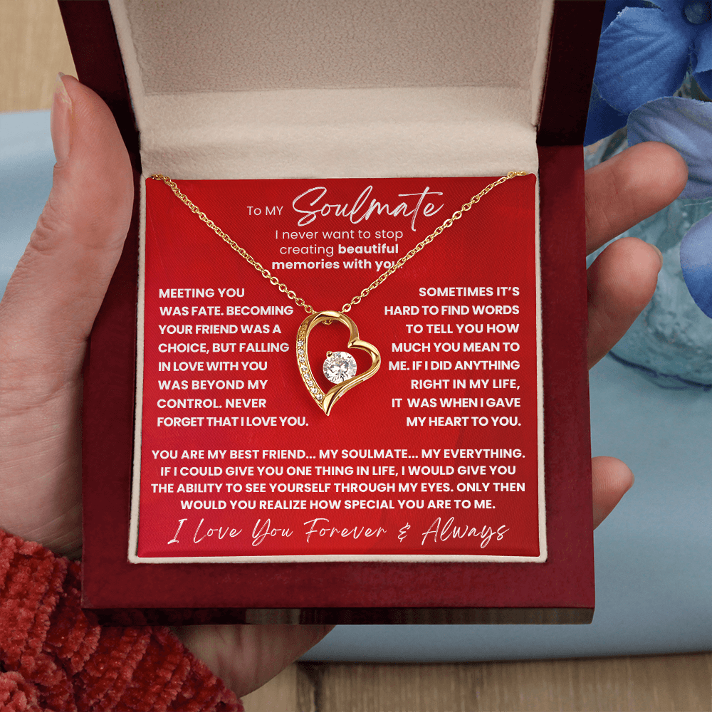 TO MY SOULMATE - YOU ARE MY BEST FRIEND... MY SOULMATE... MY EVERYTHING - FOREVER LOVE NECKLACE