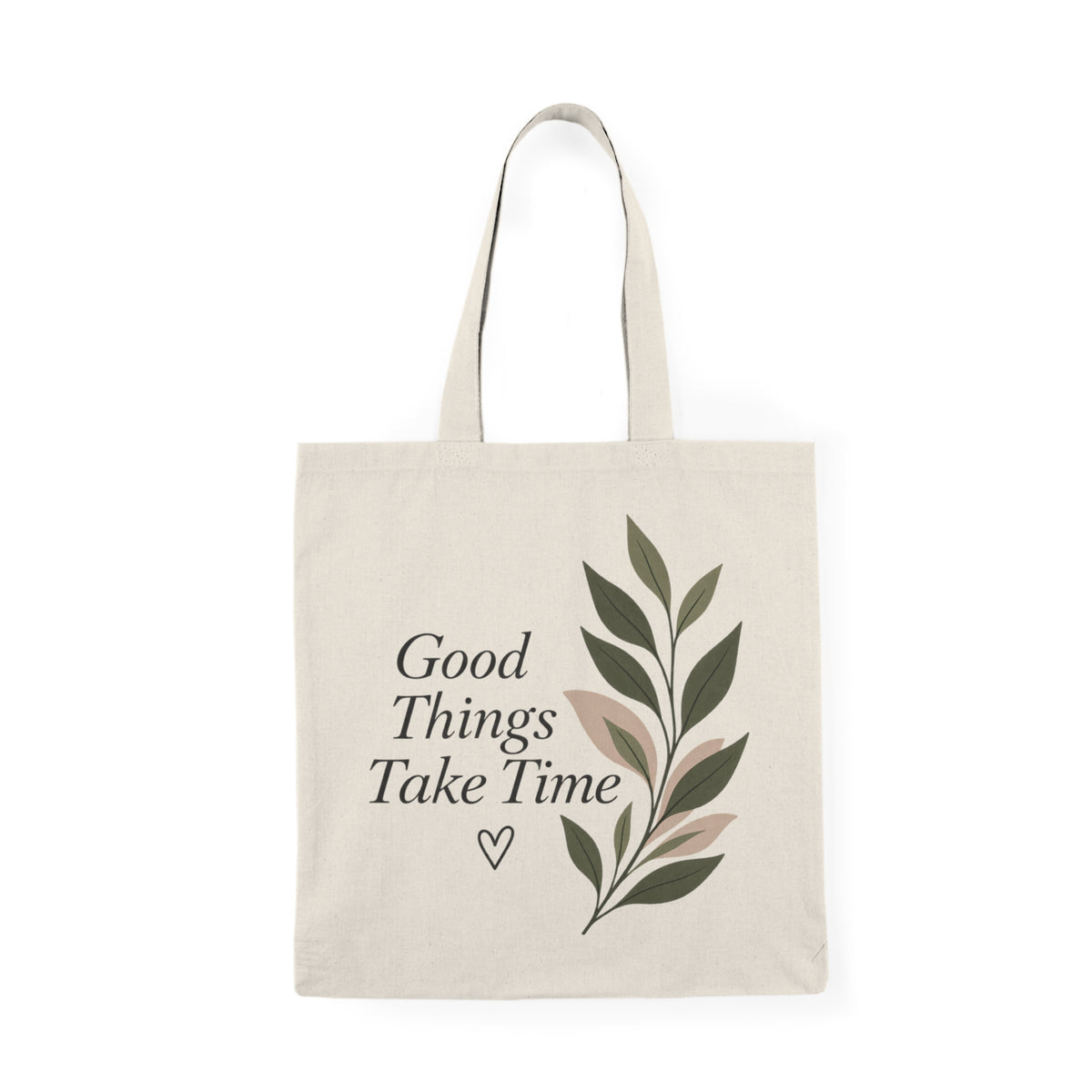 Good Things Take Time Tote Bag | Botanical Motivational Cotton Market Bag