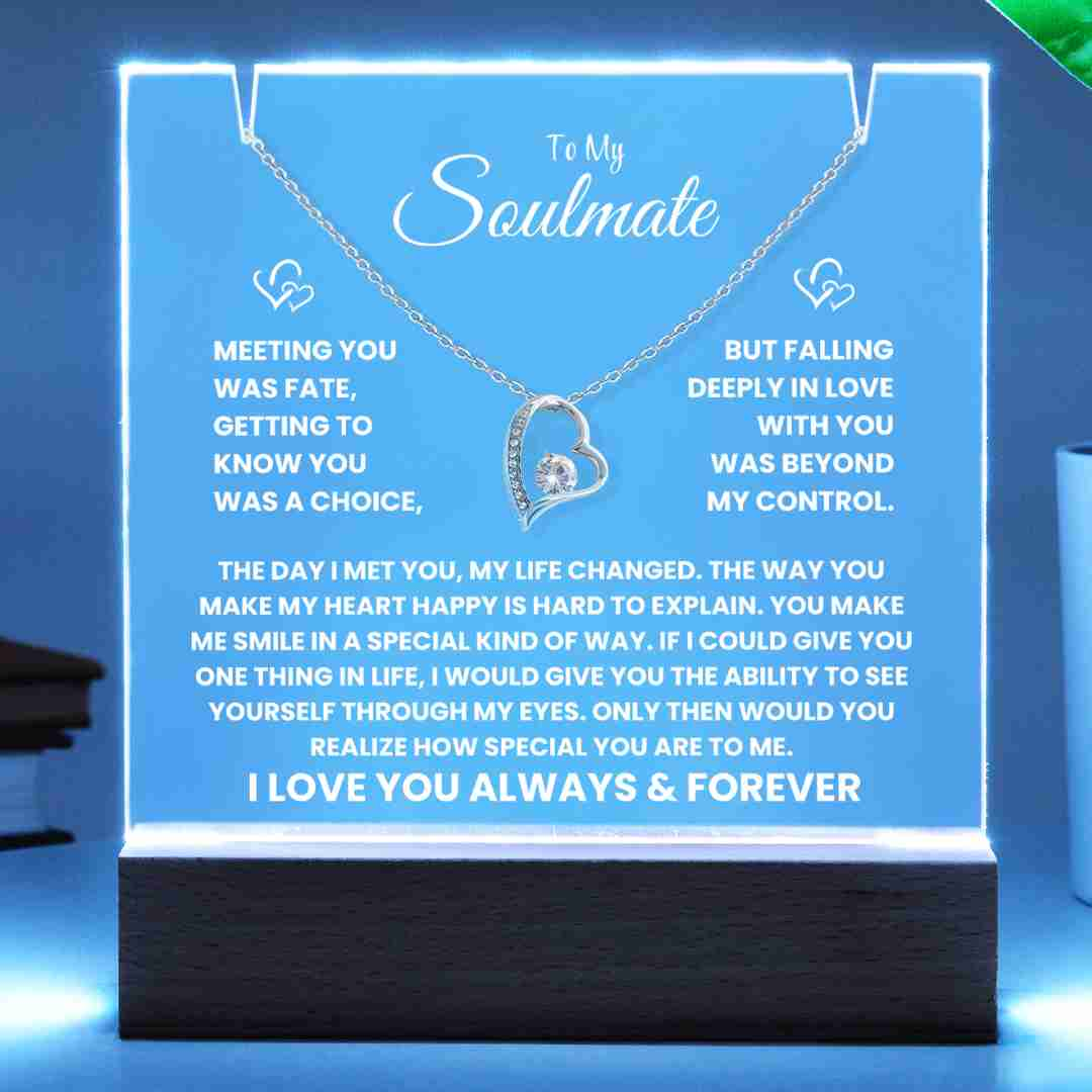 To My Soulmate - The Day I Met You, My Life Changed - Square Acrylic and the beautiful Forever Love Necklace