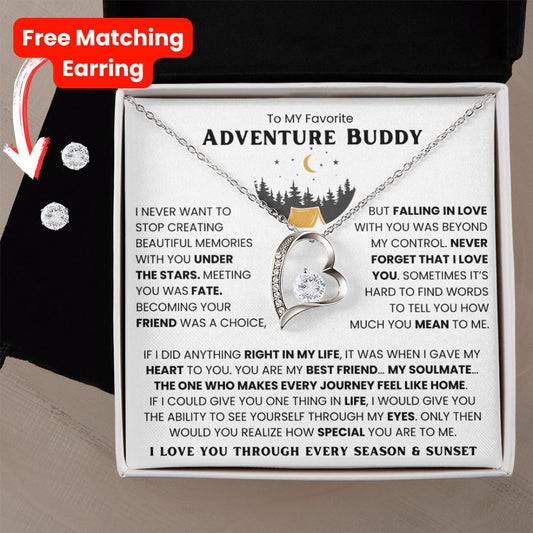 TO MY FAVORITE ADVENTURE BUDDY - YOU ARE MY BEST FRIEND… MY SOULMATE… THE ONE WHO MAKES EVERY JOURNEY FEEL LIKE HOME. (FOREVER LOVE NECKLACE + FREE MATCHING EARRINGS SET)