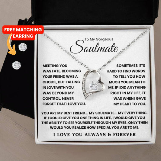 TO MY GORGEOUS SOULMATE - THE DAY I MET YOU, MY LIFE CHANGED - FOREVER LOVE NECKLACE + FREE MATCHING EARRINGS SET