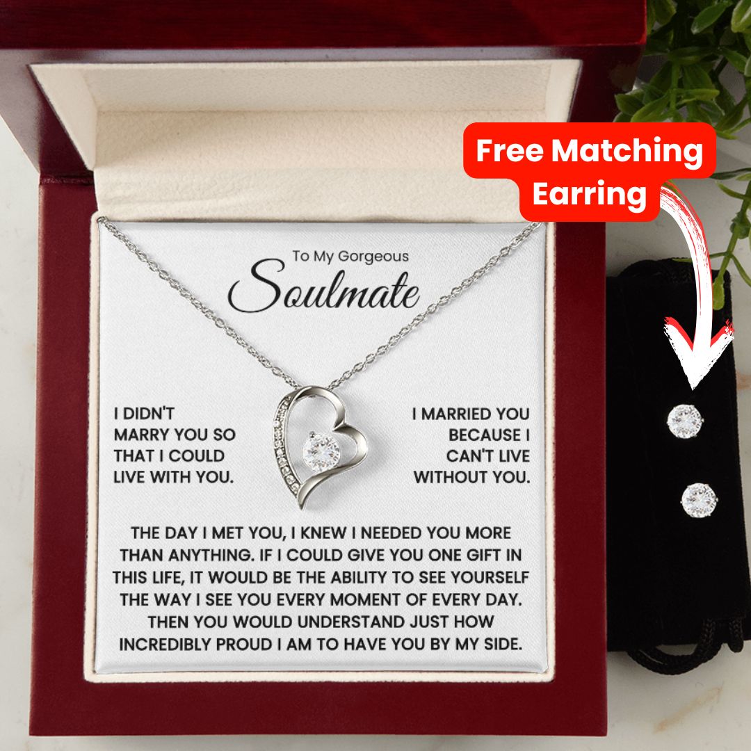 TO MY SOULMATE - YOU ARE MY BEST FRIEND... MY SOULMATE... MY EVERYTHING - (FOREVER LOVE NECKLACE + FREE MATCHING EARRINGS SET)