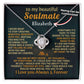 TO MY SOULMATE - YOU ARE MY BEST FRIEND... MY SOULMATE... MY EVERYTHING