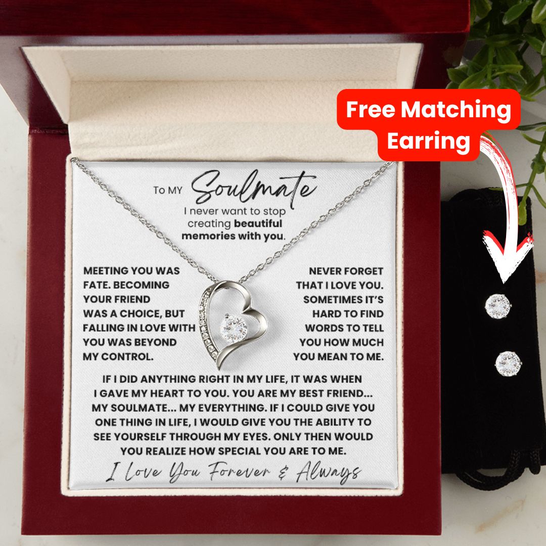 TO MY SOULMATE - YOU ARE MY BEST FRIEND... MY SOULMATE... MY EVERYTHING - (FOREVER LOVE NECKLACE + FREE MATCHING EARRINGS SET)