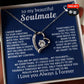 TO MY BEAUTIFUL SOULMATE — YOU ARE MY VALENTINE, MY BEST FRIEND… MY SOULMATE… MY EVERYTHINGxx