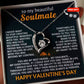 TO MY BEAUTIFUL SOULMATE — YOU ARE MY VALENTINE, MY BEST FRIEND… MY SOULMATE… MY EVERYTHING