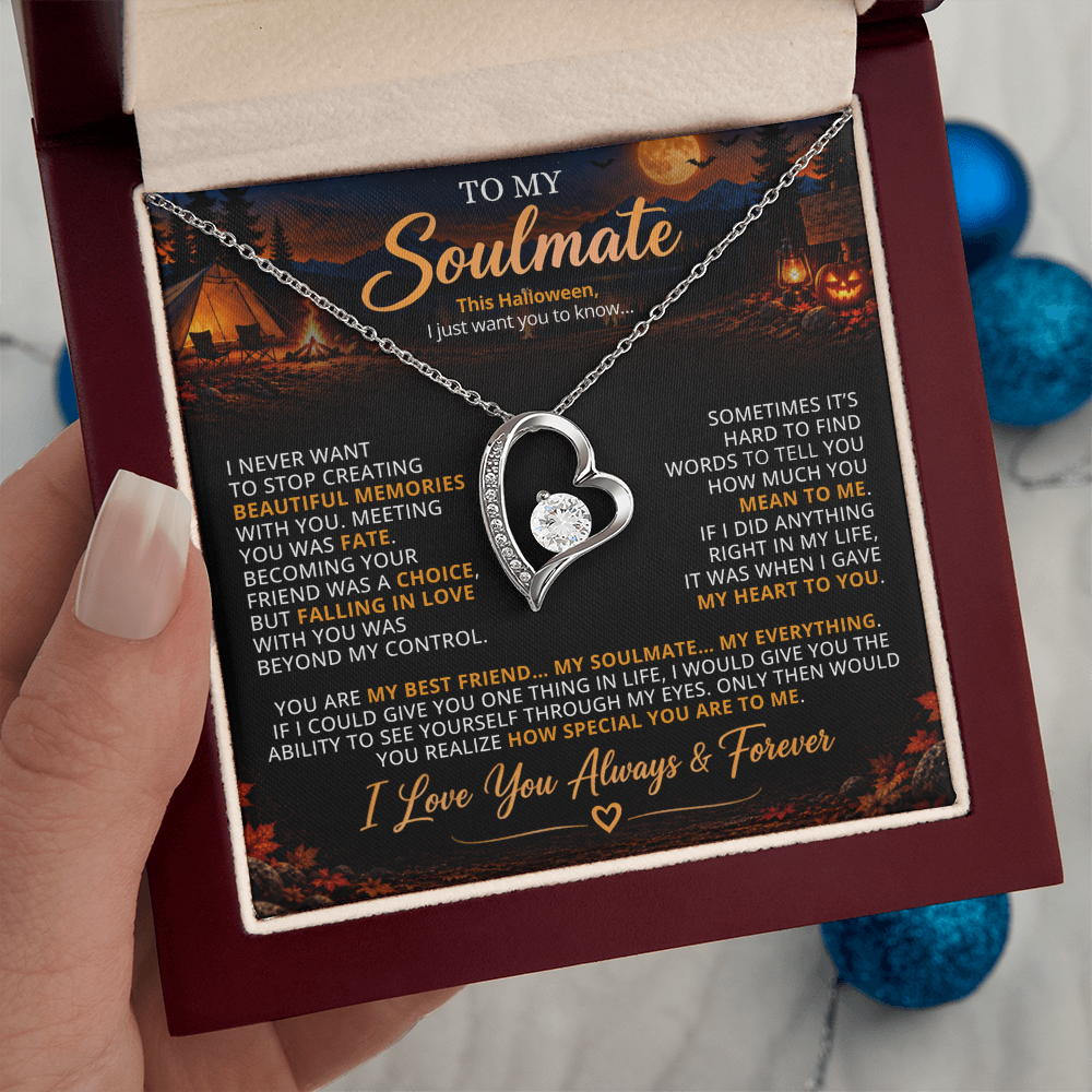TO MY SOULMATE - YOU ARE MY BEST FRIEND... MY SOULMATE... MY EVERYTHING - (Romantic Camping & Halloween Gift for Her)