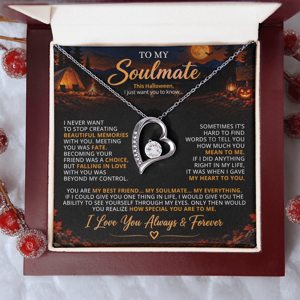 TO MY SOULMATE - YOU ARE MY BEST FRIEND... MY SOULMATE... MY EVERYTHING - (Romantic Camping & Halloween Gift for Her)