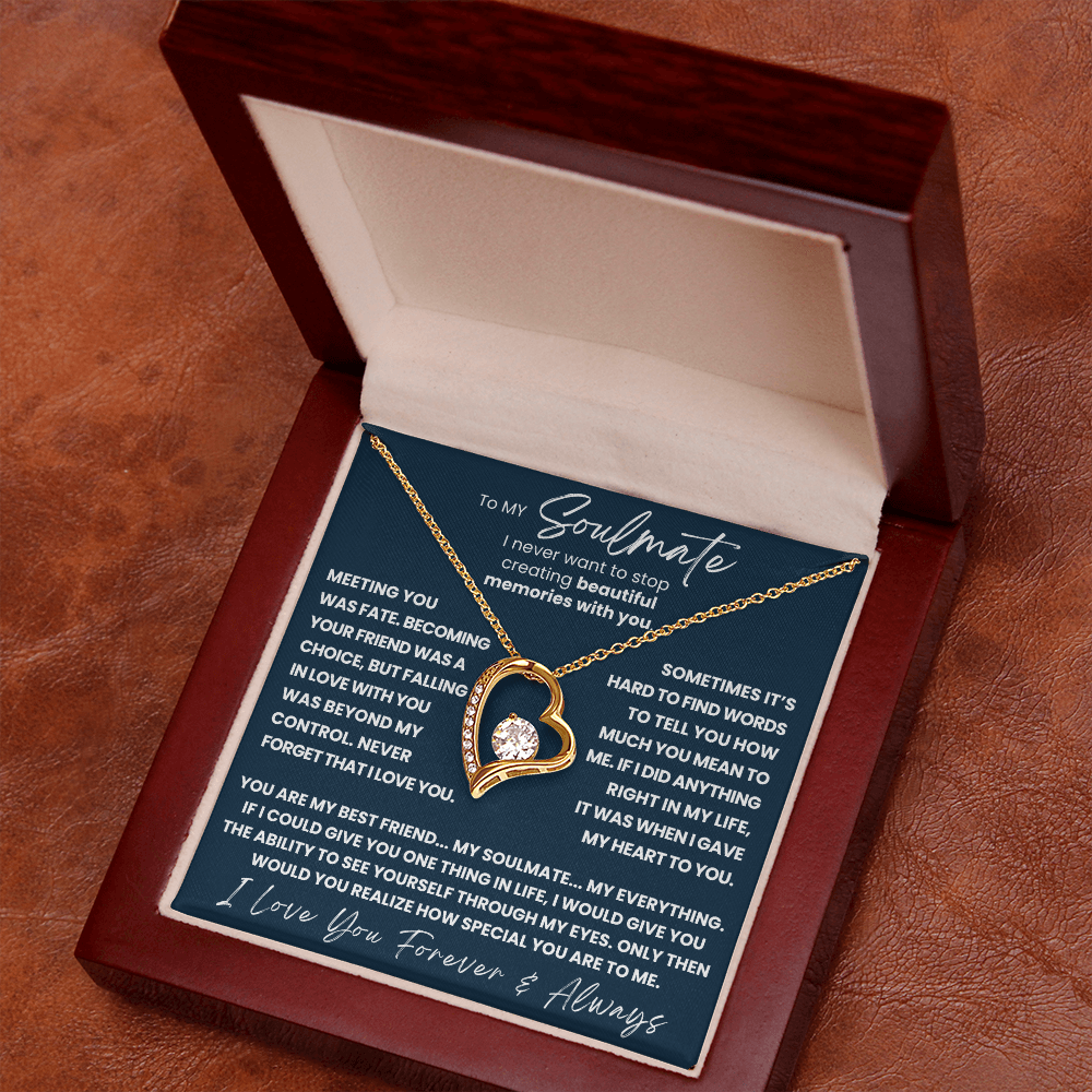 TO MY SOULMATE - YOU ARE MY BEST FRIEND... MY SOULMATE... MY EVERYTHING - FOREVER LOVE NECKLACE