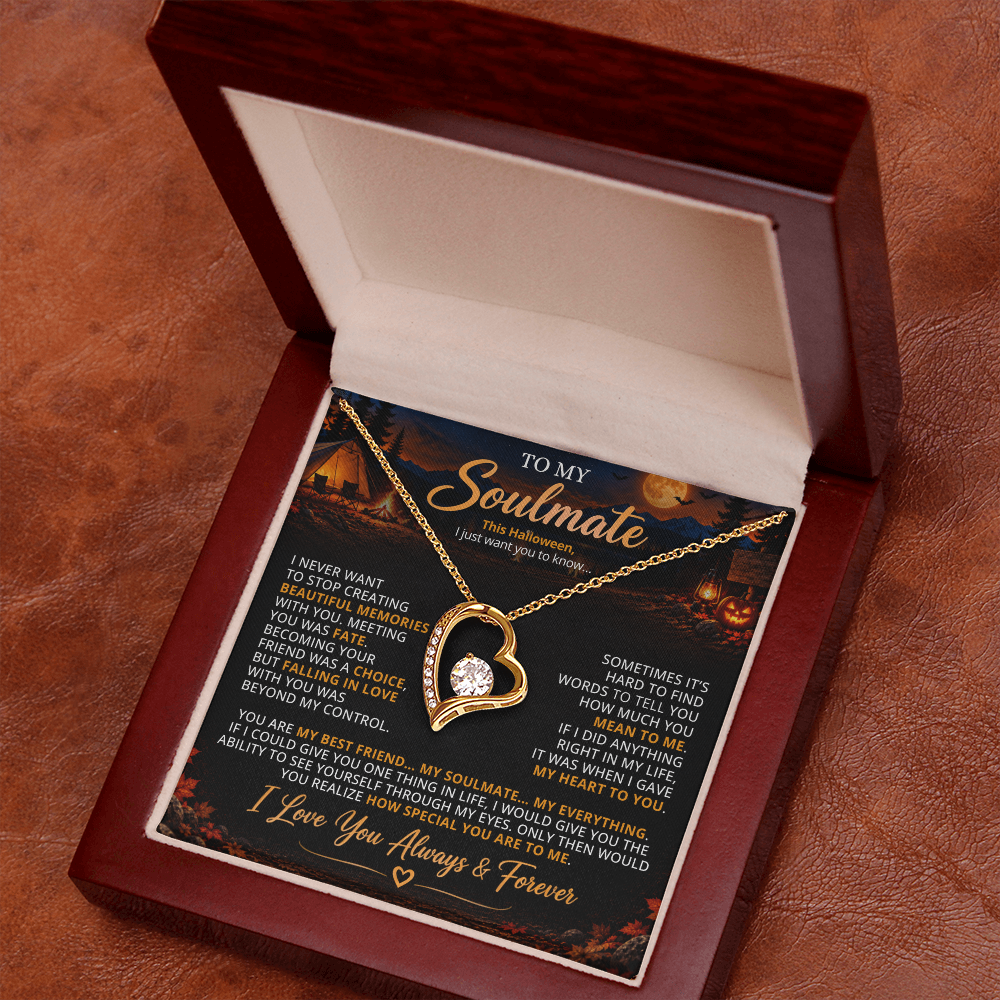 TO MY SOULMATE - YOU ARE MY BEST FRIEND... MY SOULMATE... MY EVERYTHING - (Romantic Camping & Halloween Gift for Her)