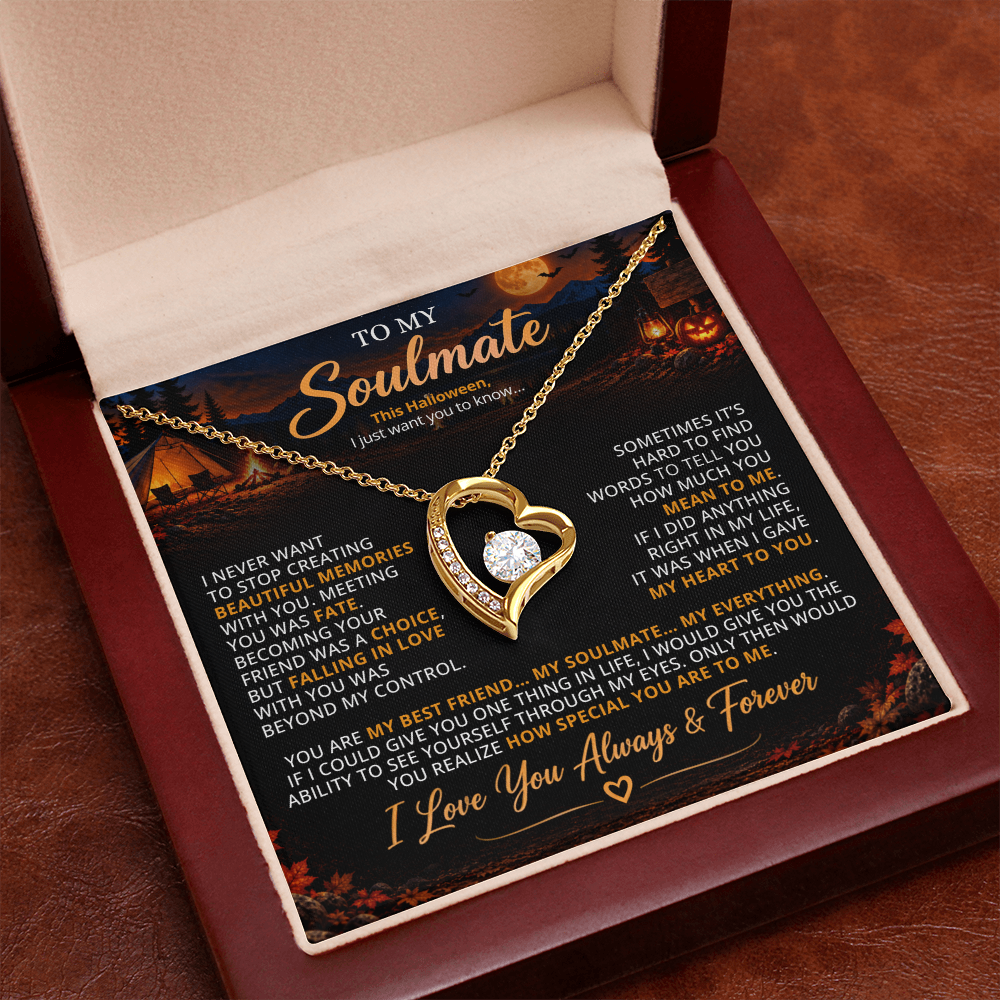 TO MY SOULMATE - YOU ARE MY BEST FRIEND... MY SOULMATE... MY EVERYTHING - (Romantic Camping & Halloween Gift for Her)