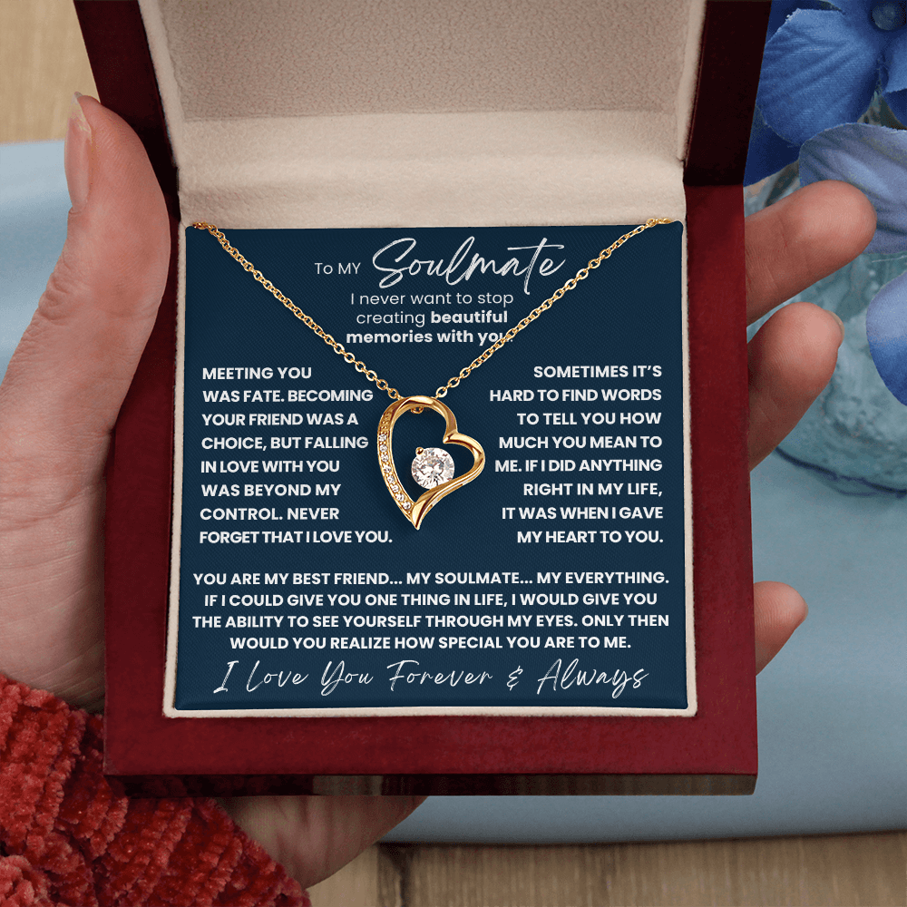 TO MY SOULMATE - YOU ARE MY BEST FRIEND... MY SOULMATE... MY EVERYTHING - FOREVER LOVE NECKLACE