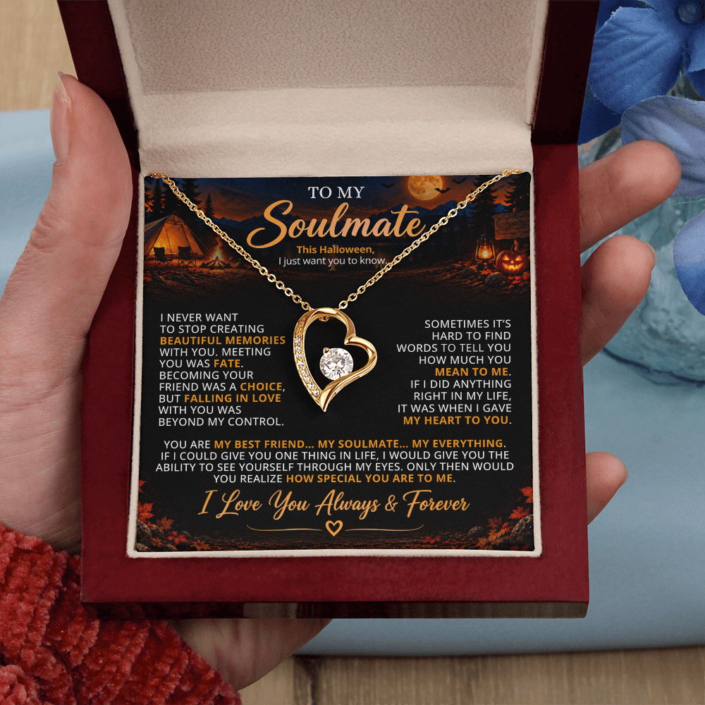 TO MY SOULMATE - YOU ARE MY BEST FRIEND... MY SOULMATE... MY EVERYTHING - (Romantic Camping & Halloween Gift for Her)
