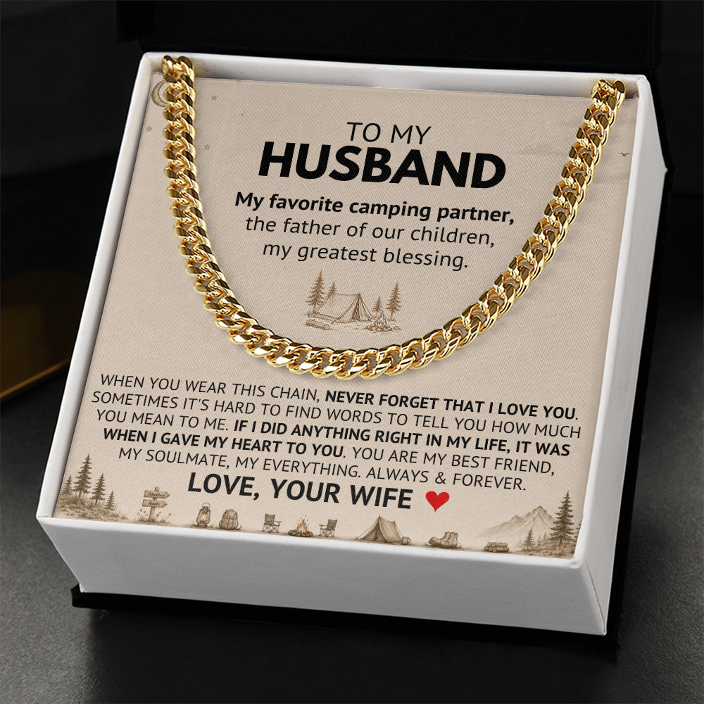 To My Husband — My Favorite Camping Partner, My Greatest Blessing (Cuban Link Chain)