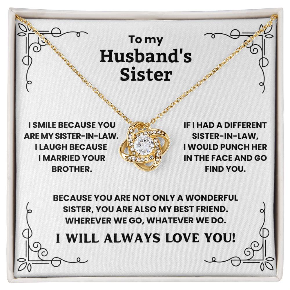 To My Husbands Sister -  You Are Not Only A Wonderful Sister, You Are Also My Best Friend - Necklace