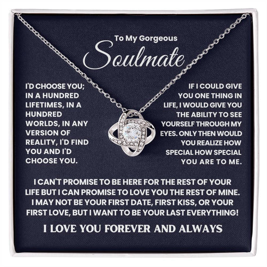 To My Soulmate - I want to be your LAST EVERYTHING - Necklace