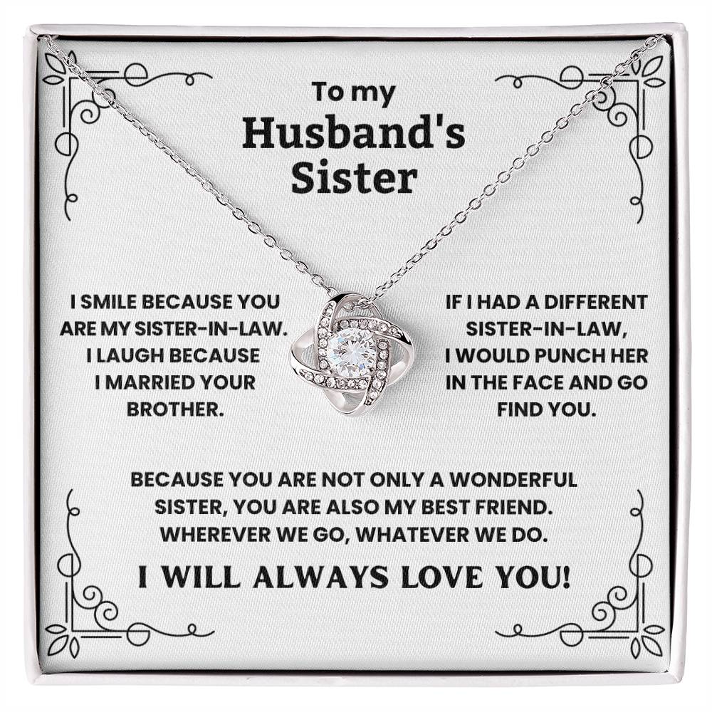 To My Husbands Sister -  You Are Not Only A Wonderful Sister, You Are Also My Best Friend - Necklace