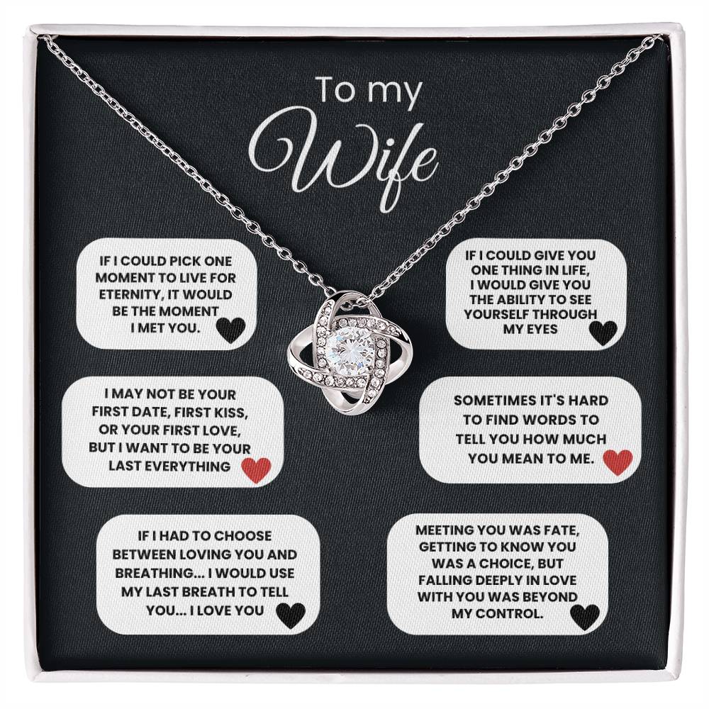 To My Wife - I May Not Be Your First Date, First Kiss, Or Your First Love, But I Want To Be Your Last Everything - Necklace