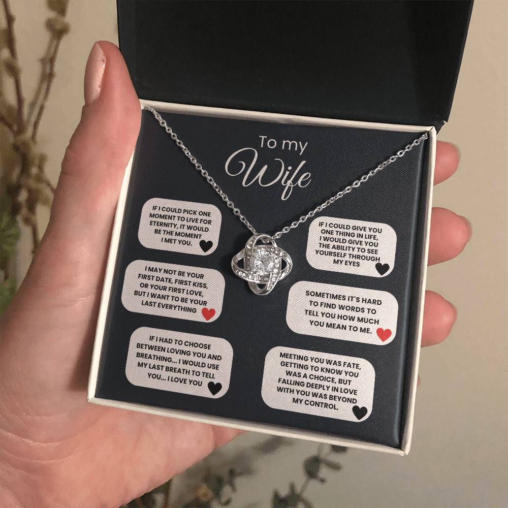 To My Wife - I May Not Be Your First Date, First Kiss, Or Your First Love, But I Want To Be Your Last Everything - Necklace