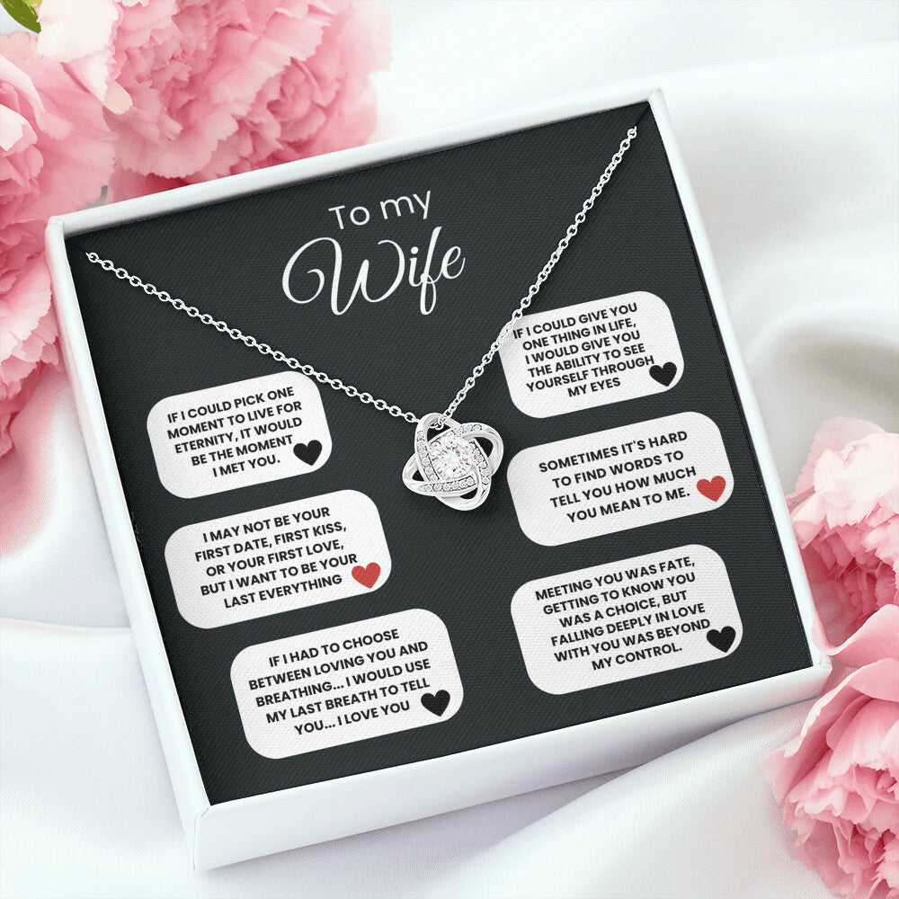 To My Wife - I May Not Be Your First Date, First Kiss, Or Your First Love, But I Want To Be Your Last Everything - Necklace