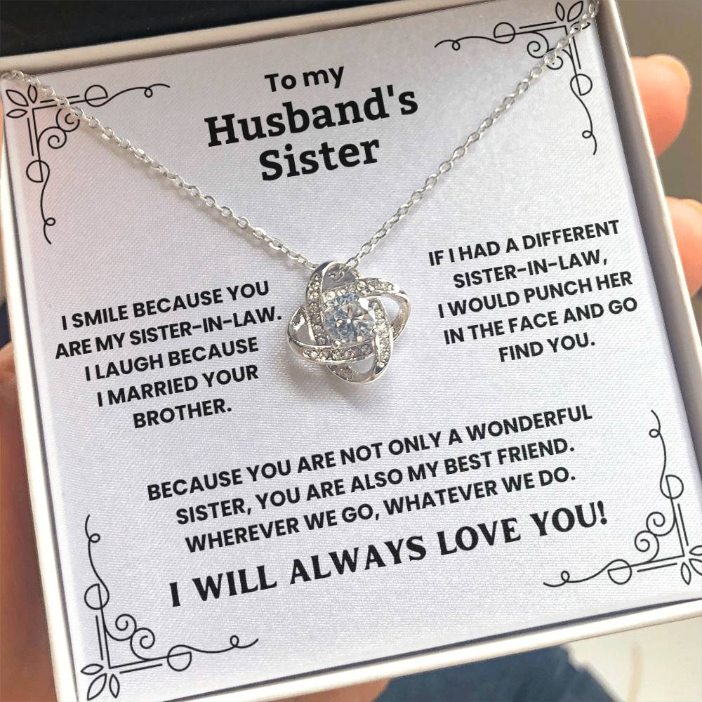 To My Husbands Sister -  You Are Not Only A Wonderful Sister, You Are Also My Best Friend - Necklace