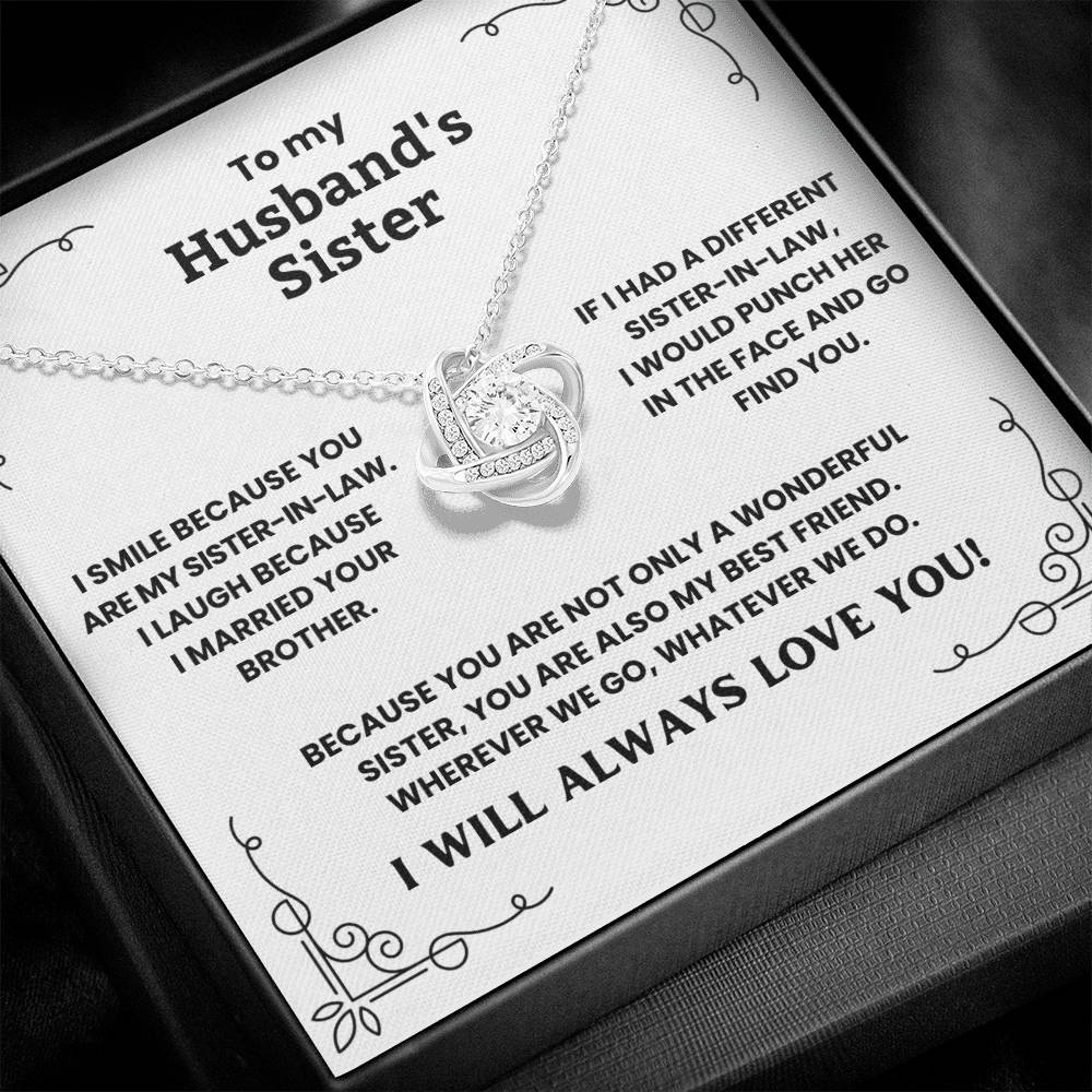 To My Husbands Sister -  You Are Not Only A Wonderful Sister, You Are Also My Best Friend - Necklace