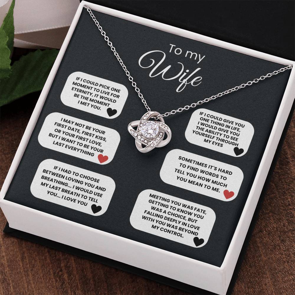 To My Wife - I May Not Be Your First Date, First Kiss, Or Your First Love, But I Want To Be Your Last Everything - Necklace