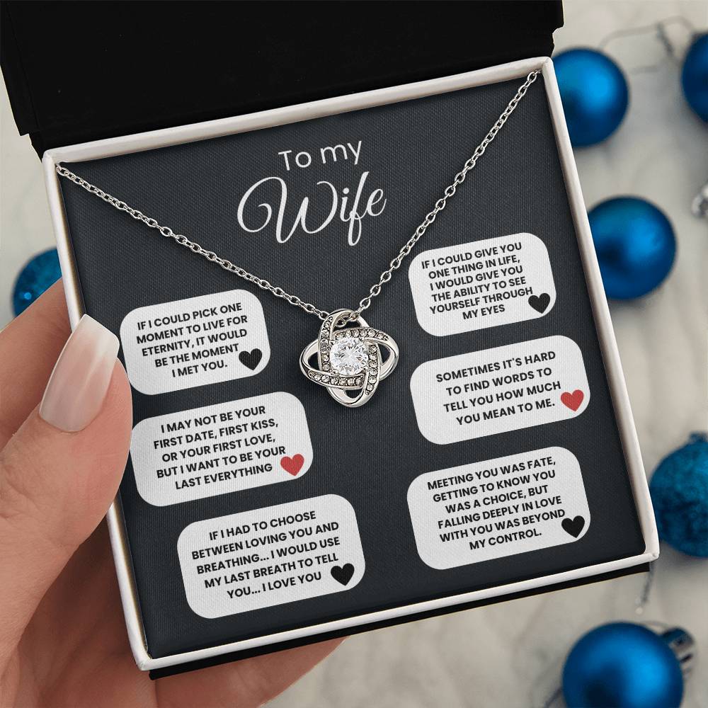 To My Wife - I May Not Be Your First Date, First Kiss, Or Your First Love, But I Want To Be Your Last Everything - Necklace