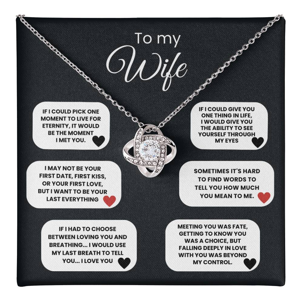 To My Wife - I May Not Be Your First Date, First Kiss, Or Your First Love, But I Want To Be Your Last Everything - Necklace