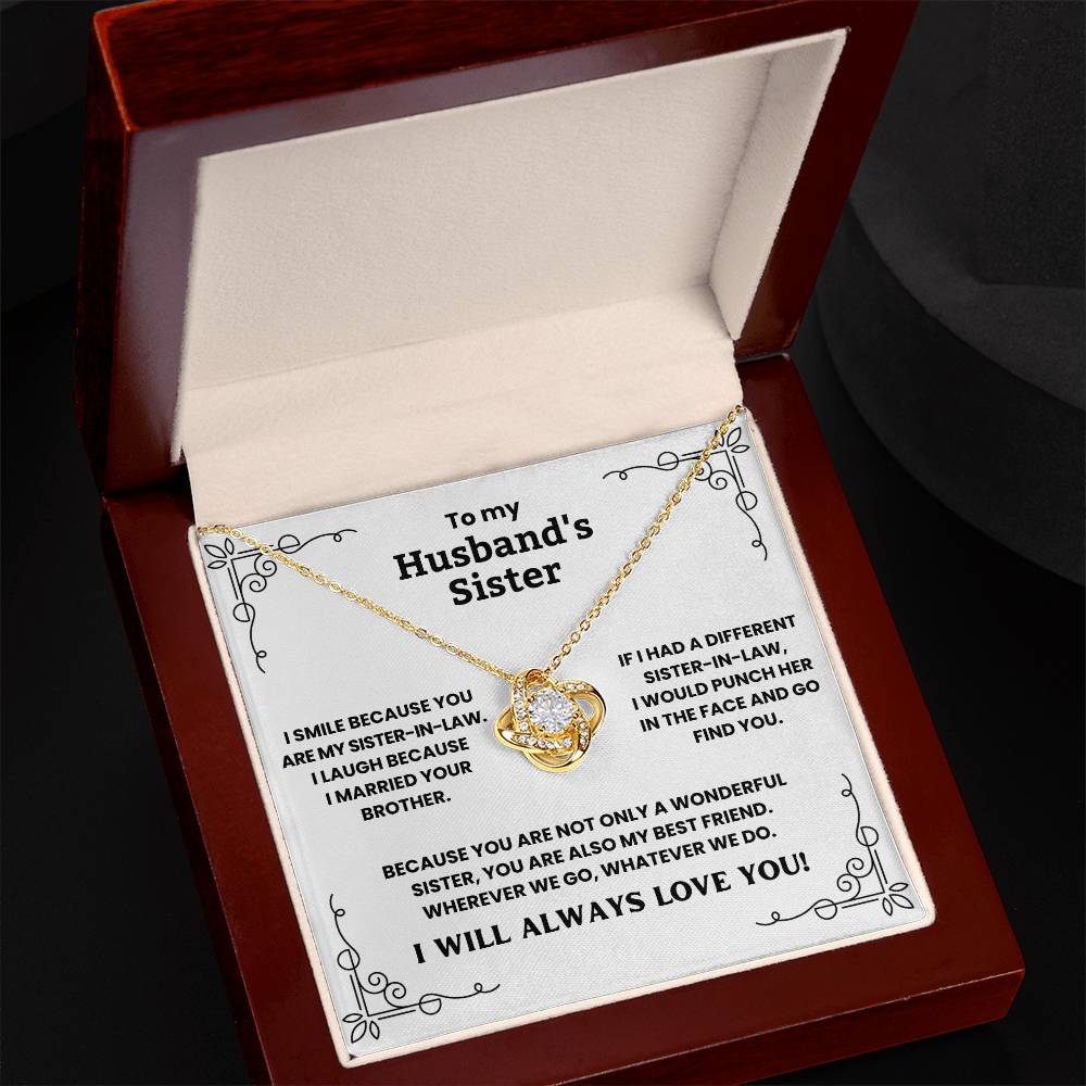 To My Husbands Sister -  You Are Not Only A Wonderful Sister, You Are Also My Best Friend - Necklace