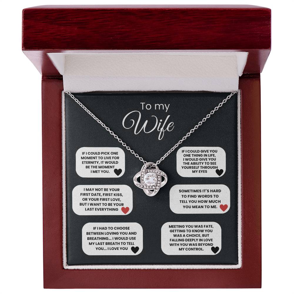 To My Wife - I May Not Be Your First Date, First Kiss, Or Your First Love, But I Want To Be Your Last Everything - Necklace