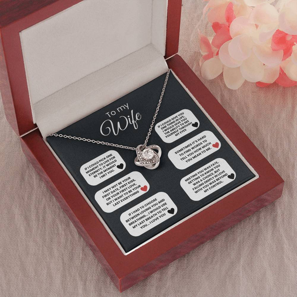 To My Wife - I May Not Be Your First Date, First Kiss, Or Your First Love, But I Want To Be Your Last Everything - Necklace