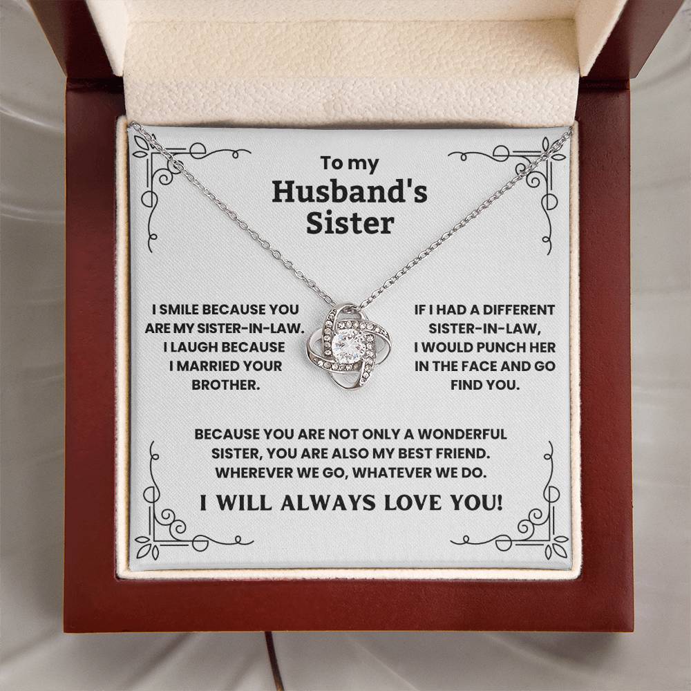 To My Husbands Sister -  You Are Not Only A Wonderful Sister, You Are Also My Best Friend - Necklace