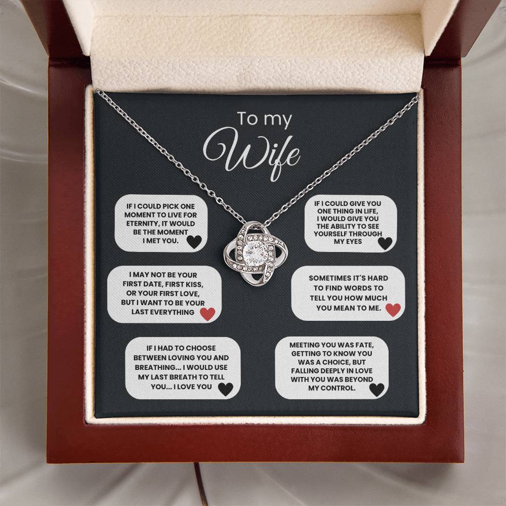 To My Wife - I May Not Be Your First Date, First Kiss, Or Your First Love, But I Want To Be Your Last Everything - Necklace