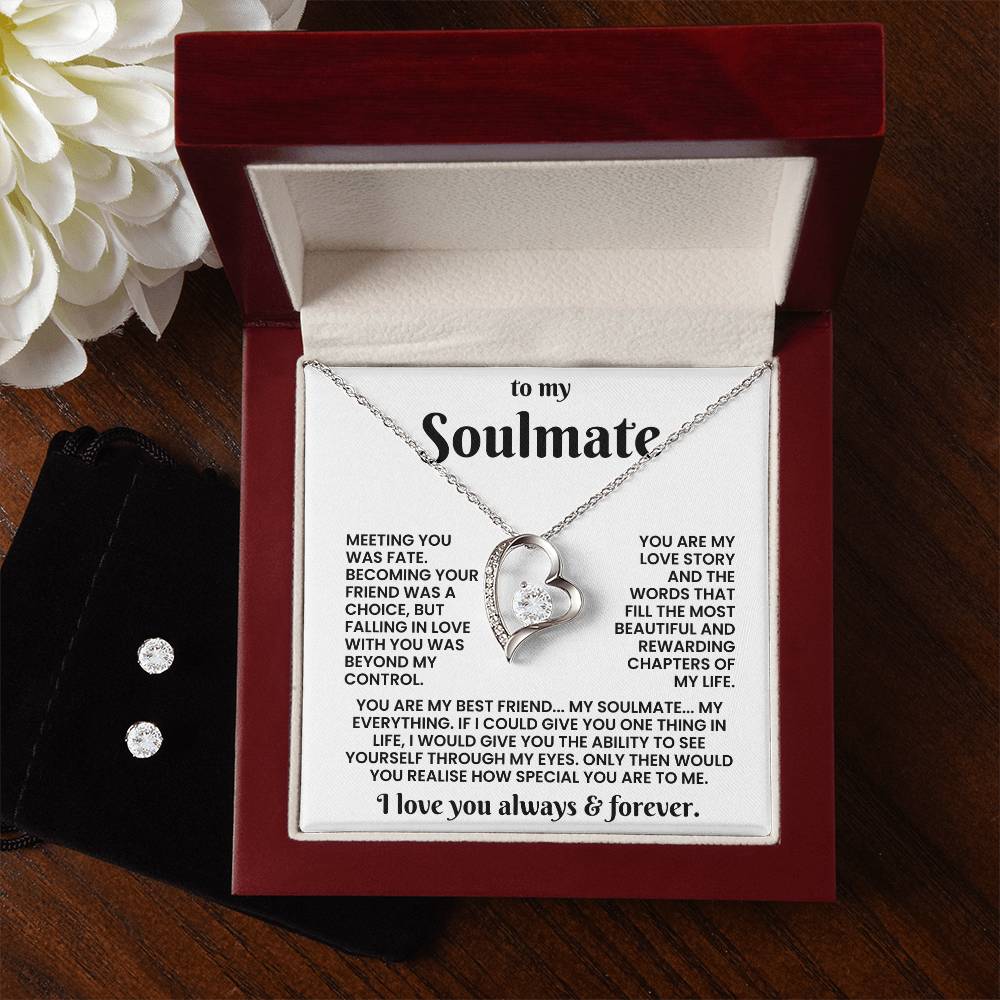 TO MY GORGEOUS SOULMATE - YOU ARE MY BEST FRIEND... MY SOULMATE... MY EVERYTHING - FOREVER LOVE NECKLACE + FREE MATCHING EARRINGS SET