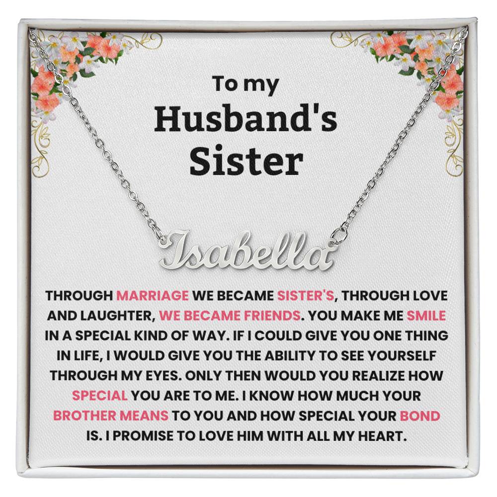 YOU ARE NOT JUST MY HUSBAND’S SISTER, YOU’RE MY SISTER OF THE HEART - PERSONALIZED NAME NECKLACE