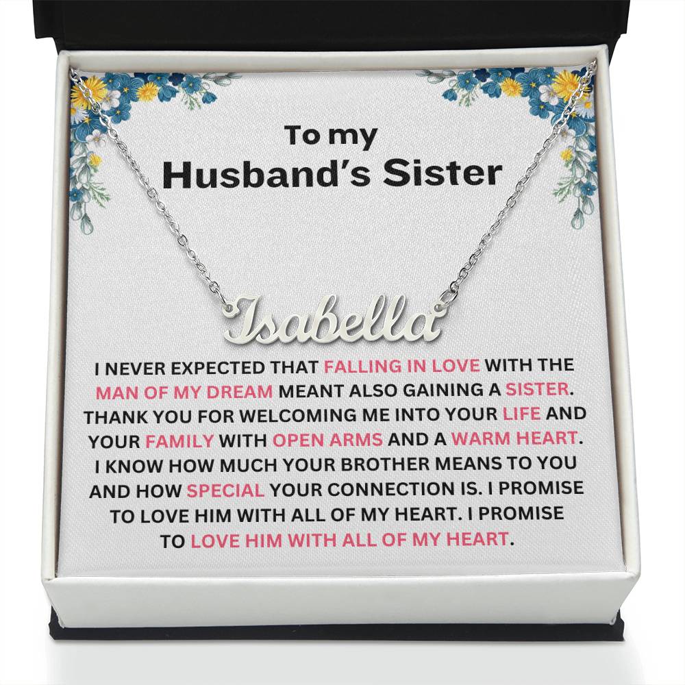 YOU ARE NOT JUST MY HUSBAND’S SISTER, YOU’RE MY SISTER OF THE HEART - PERSONALIZED NAME NECKLACE