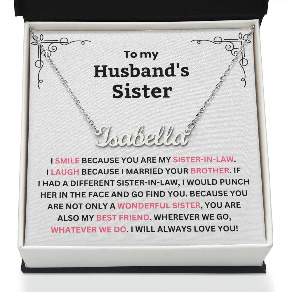 YOU ARE NOT JUST MY HUSBAND’S SISTER, YOU’RE MY SISTER OF THE HEART - PERSONALIZED NAME NECKLACE