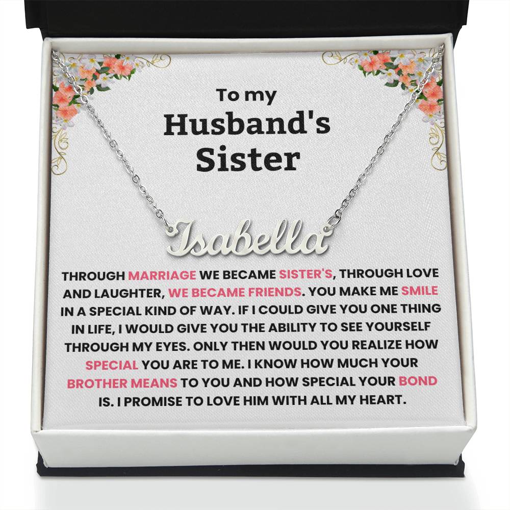 YOU ARE NOT JUST MY HUSBAND’S SISTER, YOU’RE MY SISTER OF THE HEART - PERSONALIZED NAME NECKLACE