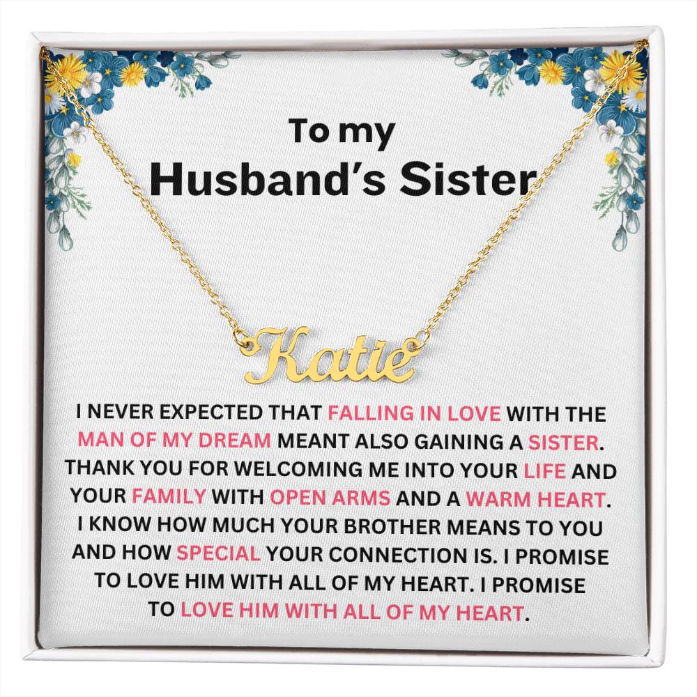 YOU ARE NOT JUST MY HUSBAND’S SISTER, YOU’RE MY SISTER OF THE HEART - PERSONALIZED NAME NECKLACE