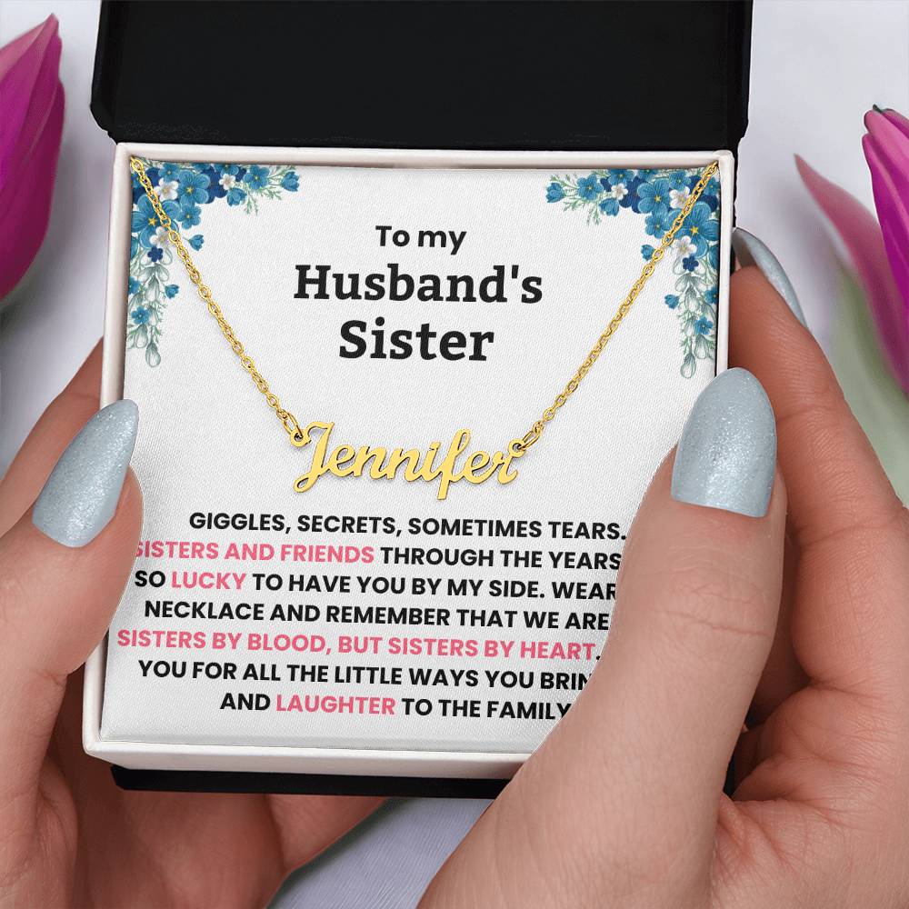 YOU ARE NOT JUST MY HUSBAND’S SISTER, YOU’RE MY SISTER OF THE HEART - PERSONALIZED NAME NECKLACE