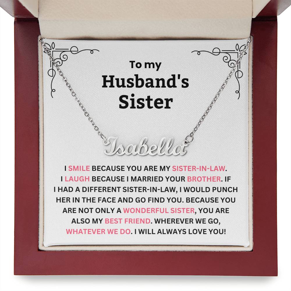 YOU ARE NOT JUST MY HUSBAND’S SISTER, YOU’RE MY SISTER OF THE HEART - PERSONALIZED NAME NECKLACE