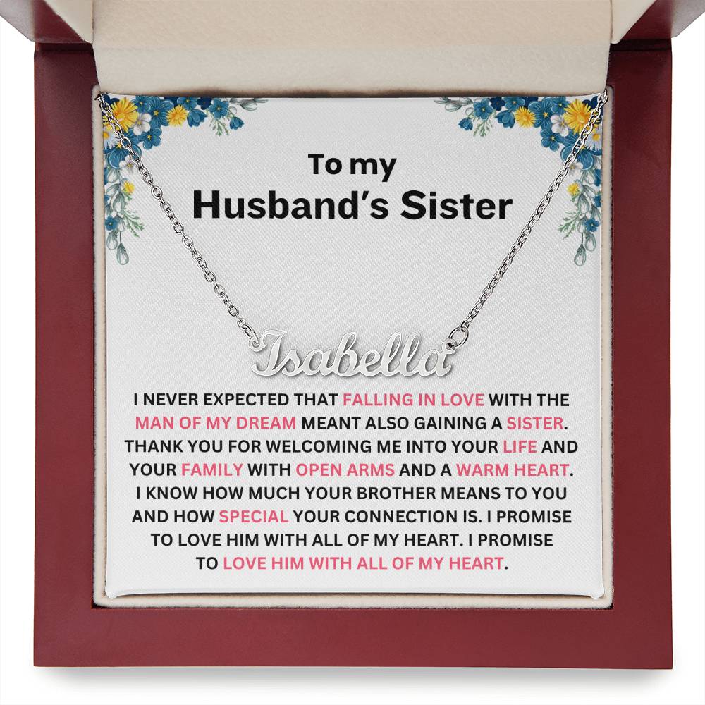 YOU ARE NOT JUST MY HUSBAND’S SISTER, YOU’RE MY SISTER OF THE HEART - PERSONALIZED NAME NECKLACE