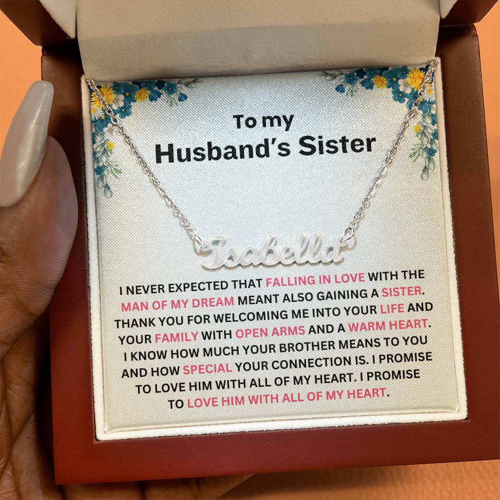 YOU ARE NOT JUST MY HUSBAND’S SISTER, YOU’RE MY SISTER OF THE HEART - PERSONALIZED NAME NECKLACE