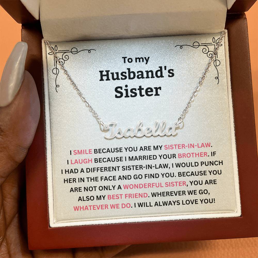 YOU ARE NOT JUST MY HUSBAND’S SISTER, YOU’RE MY SISTER OF THE HEART - PERSONALIZED NAME NECKLACE