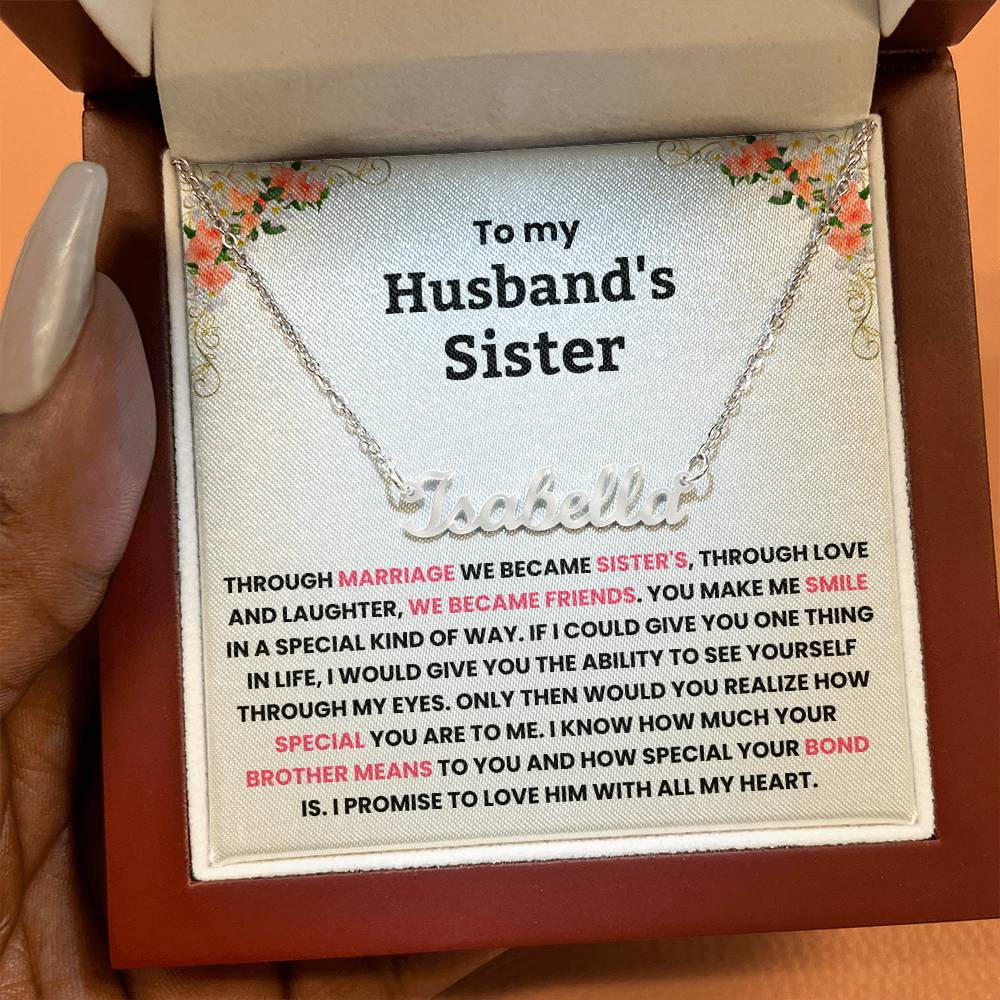 YOU ARE NOT JUST MY HUSBAND’S SISTER, YOU’RE MY SISTER OF THE HEART - PERSONALIZED NAME NECKLACE