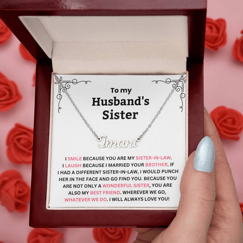 YOU ARE NOT JUST MY HUSBAND’S SISTER, YOU’RE MY SISTER OF THE HEART - PERSONALIZED NAME NECKLACE