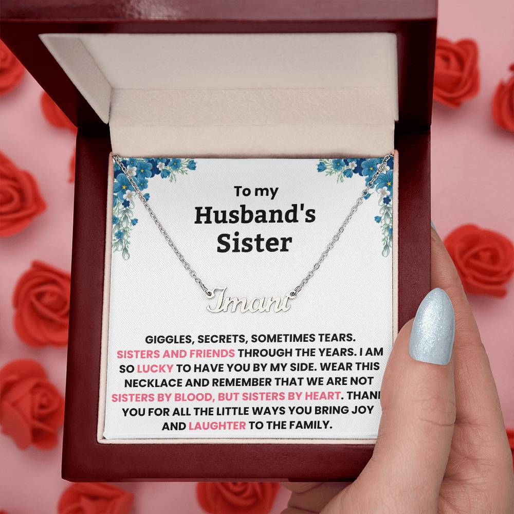 YOU ARE NOT JUST MY HUSBAND’S SISTER, YOU’RE MY SISTER OF THE HEART - PERSONALIZED NAME NECKLACE